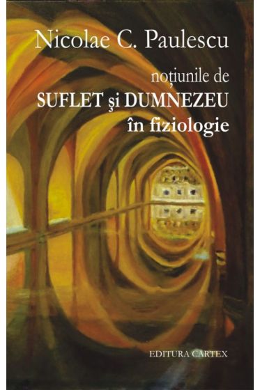 Notiunile de suflet si Dumnezeu in fiziologie