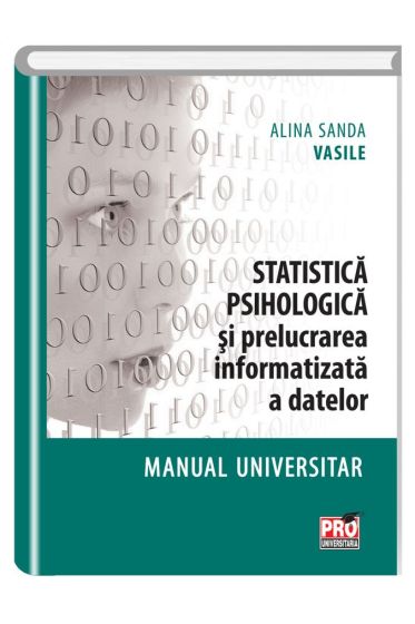 Statistica psihologica si prelucrarea informatizata a datelor. Manual universitar