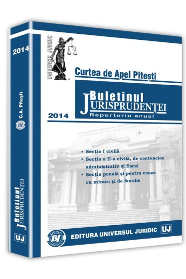 Buletinul jurisprudentei Curtea de apel Pitesti 2014