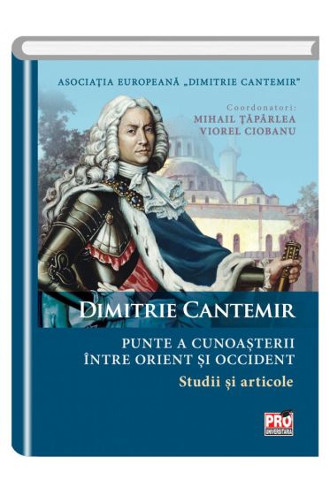 Dimitrie Cantemir - Punte a cunoasterii intre orient si occident