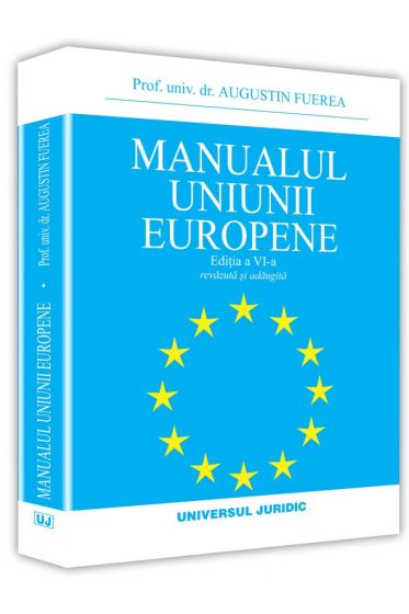Manualul Uniunii Europene. Editia a VI-a, revazuta si adaugita