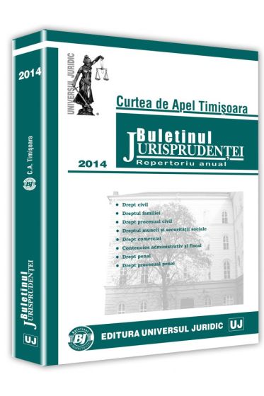 Buletinul Jurisprudentei Curtea de Apel Timisoara 2014