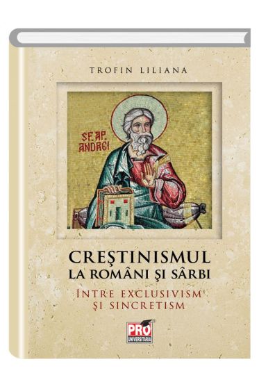 Crestinismul la romani si sarbi. Intre exclusivism si sincretism
