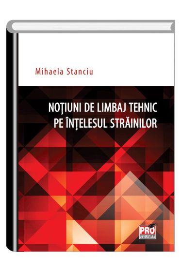 Notiuni de limbaj tehnic pe intelesul strainilor