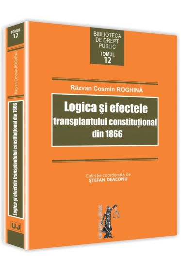 Logica si efectele transplantului constitutional din 1866