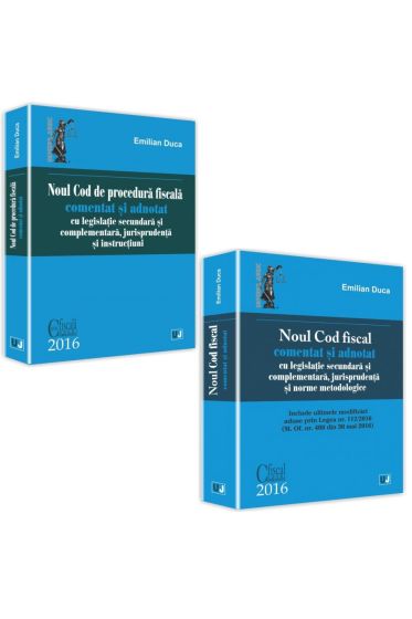 PACHET: Noul Cod fiscal si Noul Cod de procedura fiscala comentat si adnotat 2016