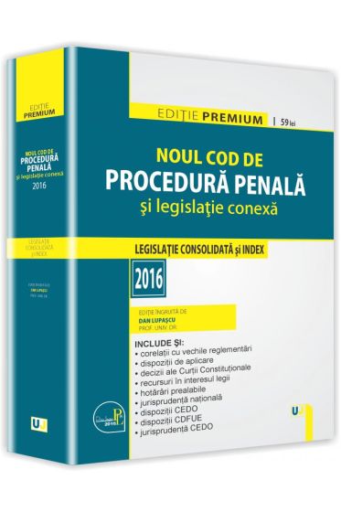 Noul Cod de procedura penala si legislatie conexa. Editie PREMIUM