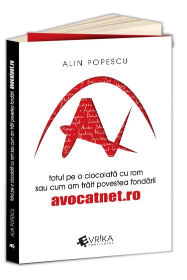 Totul pe o ciocolata cu rom sau cum am trait povestea fondarii AvocatNet.ro
