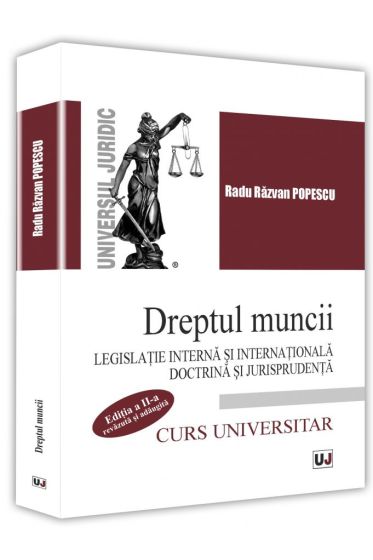 Dreptul muncii. Legislatie interna si internationala (ed a II-a)