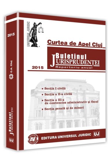 Buletinul Jurisprudentei Curtea de Apel Cluj 2015