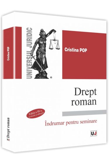 Drept roman. Indrumar pentru seminare. Editia a III-a, revazuta si adaugita