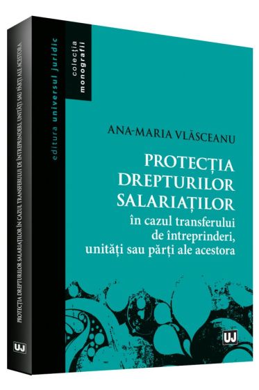 Protectia drepturilor salariatilor in cazul transferului de intreprinderi, unitati sau parti ale acestora