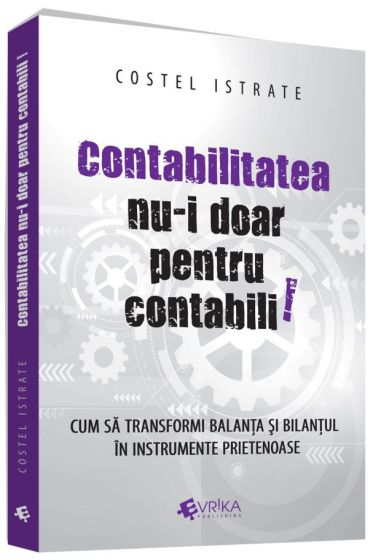 Contabilitatea nu-i doar pentru contabili