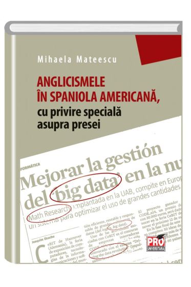 Anglicismele in spaniola americana, cu privire speciala asupra presei