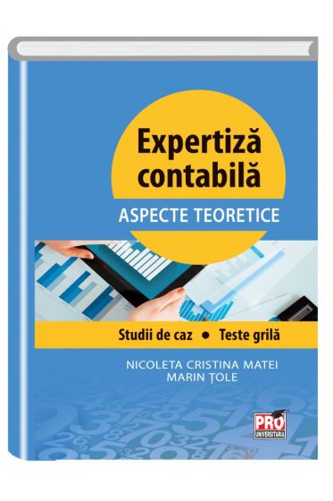Expertiza contabila. Aspecte teoretice, studii de caz, teste grila.
