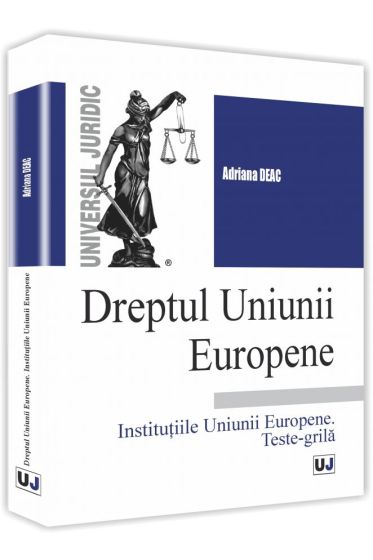 Dreptul Uniunii Europene. Institutiile Uniunii Europene. Teste-grila