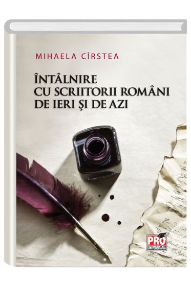 Intalnire cu scriitorii romani de ieri si de azi