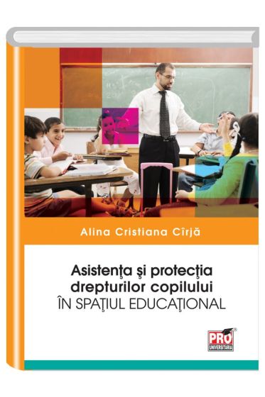 Asistenta si protectia drepturilor copilului, in spatiul educational