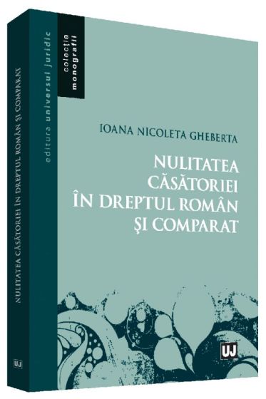 Nulitatea casatoriei in dreptul roman si comparat