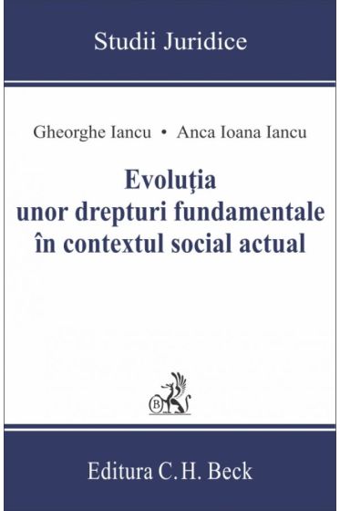 Evolutia unor drepturi fundamentale in contextul social actual