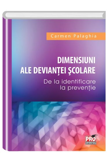 Dimensiuni ale deviantei scolare. De la identificare la preventie