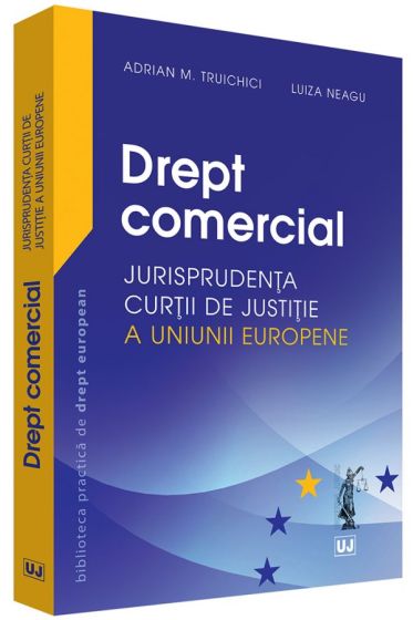 Drept comercial – Jurisprudenta Curtii de Justitie a Uniunii Europene