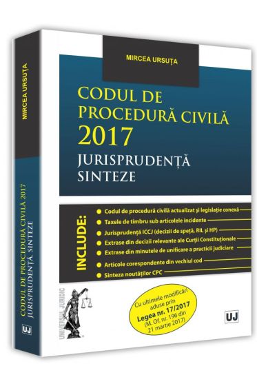 Codul de procedura civila 2017 Jurisprudenta. Sinteze
