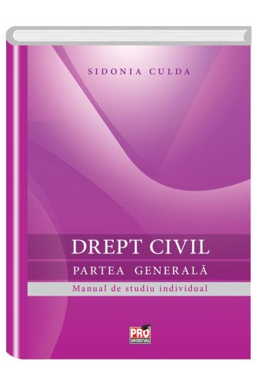 Drept civil. Partea generala. Manual de studiu individual