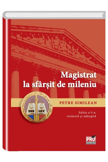 Magistrat la sfarsit de mileniu. Editia a II-a revazuta si adaugita