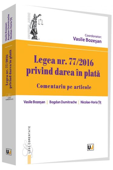 Legea nr. 77/2016 privind darea in plata