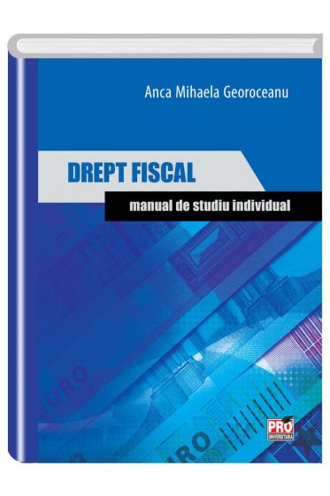 Drept fiscal. Manual de studiu individual