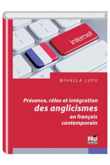 Présence, rôles et intégration des anglicismes en français contemporain