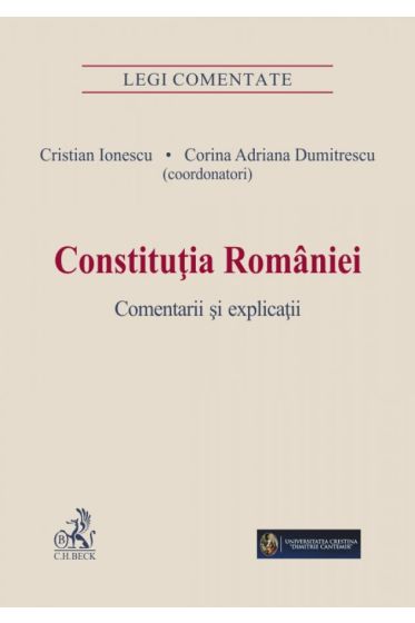 Constitutia Romaniei. Comentarii si explicatii