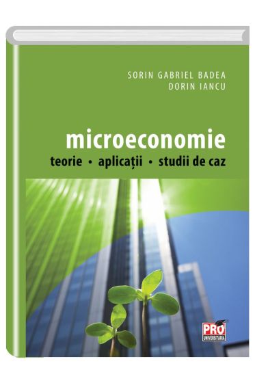 Microeconomie.Teorie,aplicatii, studii de caz.