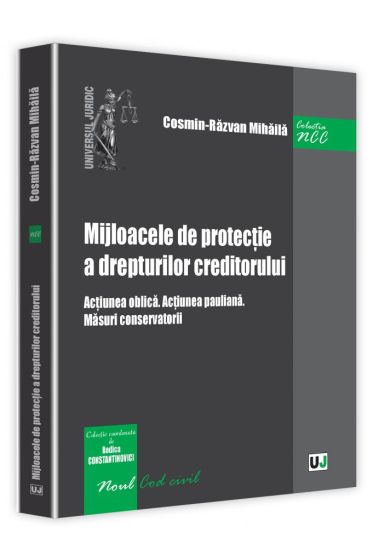 Mijloacele de protectie a drepturilor creditorului. Actiunea oblica. Actiunea pauliana. Masuri conservatorii