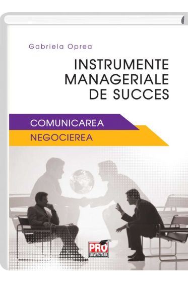 Instrumente manageriale de succes: comunicarea si negocierea