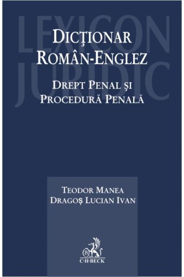 Dictionar Roman-Englez. Drept penal si Procedura penala