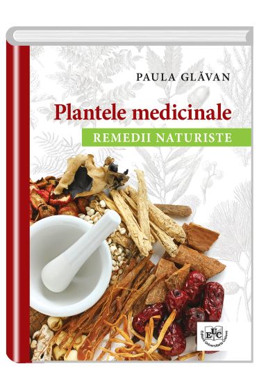 Plantele medicinale. Remedii naturiste
