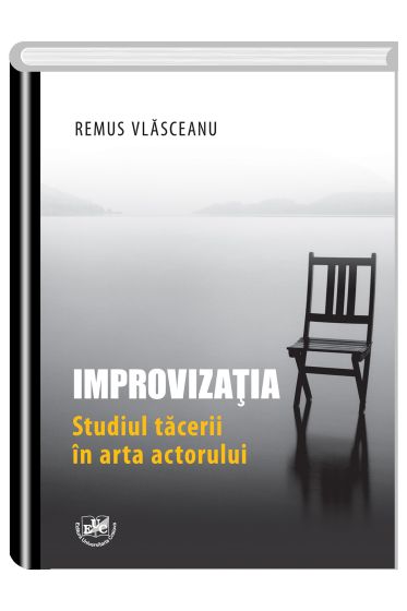Improvizatia. Studiul tacerii in arta actorului