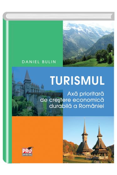 Turismul – Axa prioritara de crestere economica durabila a Romaniei