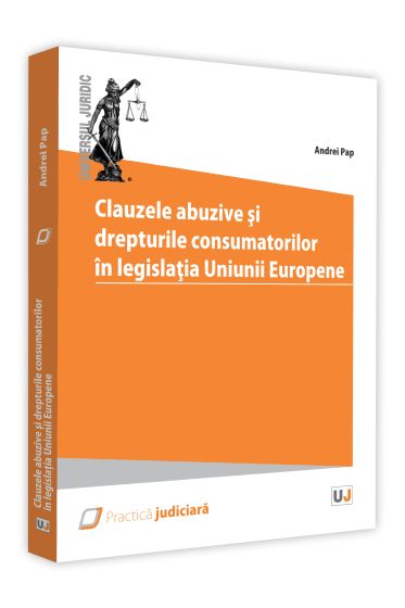 Clauzele abuzive si drepturile consumatorilor in legislatia Uniunii Europene