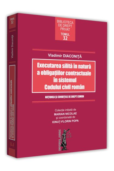 Executarea silita in natura a obligatiilor contractuale in sistemul Codului civil roman