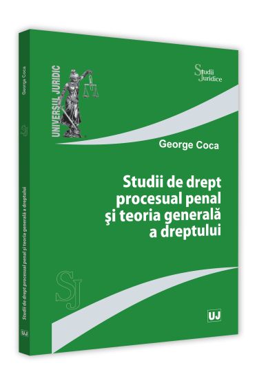 Studii de drept procesual penal si teoria generala a dreptului