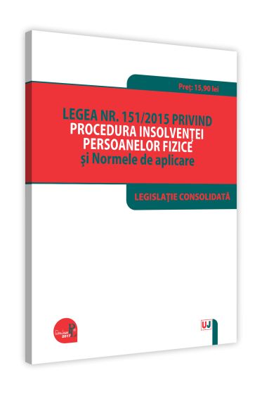 Legea nr. 151/2015 privind procedura insolventei persoanelor fizice si Normele de aplicare