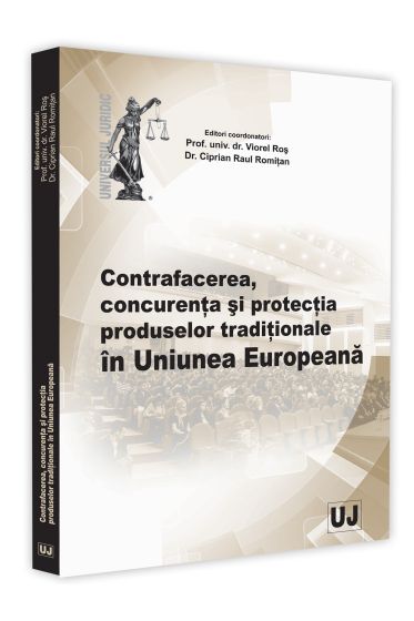 Conferinta nationala - Contrafacerea, concurenta si protectia produselor traditionale in Uniunea Europeana