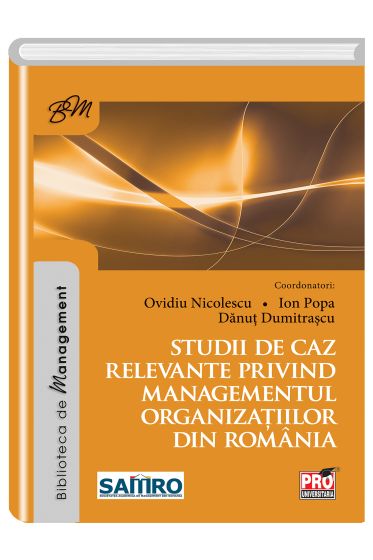 Studii de caz relevante privind managementul organizatiilor din Romania