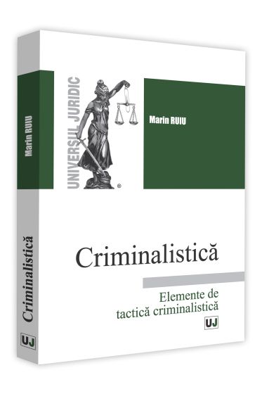 Criminalistica. Elemente de tactica criminalistica