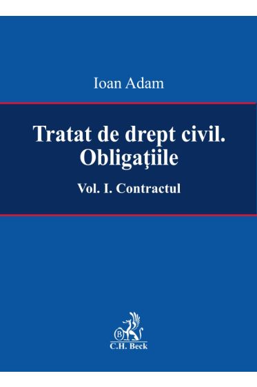 Tratat de drept civil. Obligatiile. Vol. I. Contractul