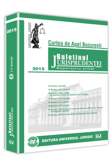 Buletinul Jurisprudentei Curtea de Apel Bucuresti 2015