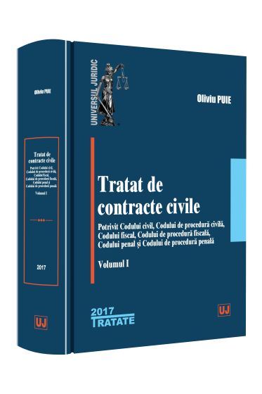 Tratat de contracte civile. Potrivit Codului civil, Codului de procedura civila, Codului fiscal, Codului de procedura fiscala, Codului penal si Codului de procedura penala